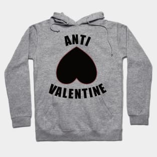 Anti Valentine - against Valentines Day Hoodie